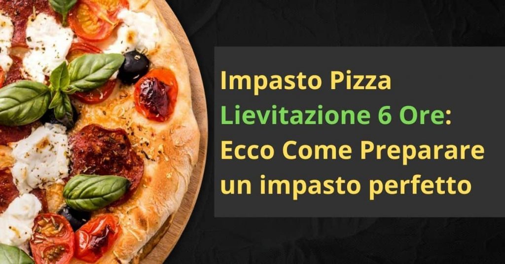 Impasto-Pizza-Lievitazione-6-Ore