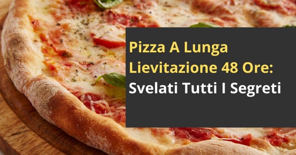 Pizza-A-Lunga-Lievitazione-48-Ore