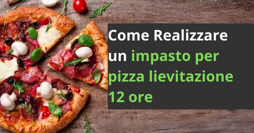 impasto-pizza-lievitazione-12-ore